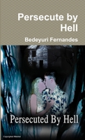 Persecute by Hell 1326529803 Book Cover