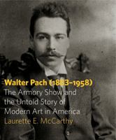 Walter Pach (1883-1958): The Armory Show and the Untold Story of Modern Art in America 0271037415 Book Cover