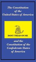 The Constitution of the United States of America and the Constitution of the Confederate States of America 1617200727 Book Cover
