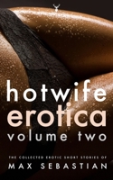 Hotwife Erotica: Volume Two B0B1JBJ7PF Book Cover