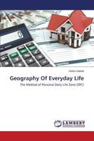 Geography Of Everyday Life: The Method of Personal Daily Life Zone 3659612650 Book Cover