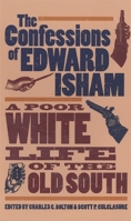 The Confessions of Edward Isham: A Poor White Life of the Old South 0820320730 Book Cover