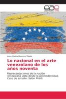 Lo nacional en el arte venezolano de los años noventa 6202167998 Book Cover