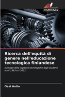 Ricerca dell'equità di genere nell'educazione tecnologica finlandese: Sviluppo delle capacità tecnologiche degli studenti tra il 1993 e il 2022 6206186458 Book Cover