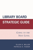Library Board Strategic Guide: Going to the Next Level 0810856891 Book Cover