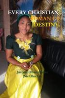 Every Christian Woman of Destiny 109976016X Book Cover