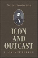 Icon and Outcast: The Life of Jonathan Goble 0595451993 Book Cover