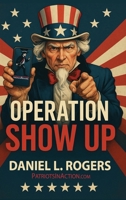 Operation Show Up B0GV4RP7VQ Book Cover