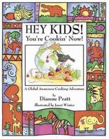 Hey Kids! You're Cookin' Now! A Global Awareness Cooking Adventure 1886862079 Book Cover