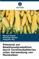 Potenzial zur Bioethanolproduktion durch Termitenbakterien unter Verwendung von Maiskolben (German Edition) 6630263081 Book Cover