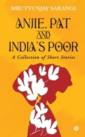 Anjie, Pat and India's Poor: A Collection of Short Stories B0C5RVK32K Book Cover