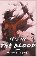 It's In The Blood 1393864465 Book Cover