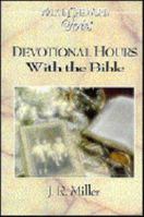 Devotional Hours With the Bible (Walk in the Word Devotional Series) 0899572197 Book Cover