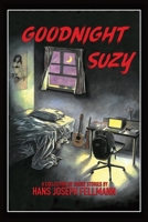 Goodnight Suzy: A Collection of Short Stories 1737824647 Book Cover