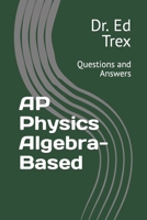 AP Physics Algebra-Based: Questions and Answers B0CGL3DFDC Book Cover