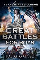 Great Battles for Boys The American Revolution 1947076388 Book Cover