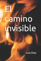 El camino invisible (ILUSIÓN) (Spanish Edition) B0882N66R5 Book Cover