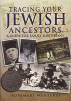 Tracing Your Jewish Ancestors: A Guide for Family Historians 1844157881 Book Cover