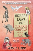 Bizarre Laws & Curious Customs of the UK: Volume 2 1739748883 Book Cover