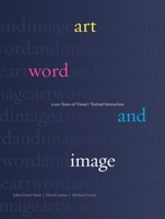 Art, Word and Image: 1,000 Years of Visual/Textual Interaction 1861895208 Book Cover