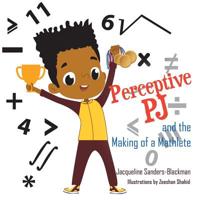 Perceptive PJ and the Making of a Mathlete - Easy Reader Edition 0359402070 Book Cover