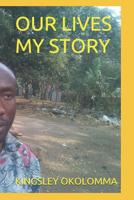 OUR LIVES MY STORY 1798775352 Book Cover