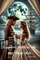 Captive Hearts on the High Sea B0DVLGYR22 Book Cover