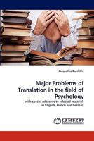 Major Problems of Translation in the field of Psychology: with special reference to selected material in English, French and German 3844321713 Book Cover
