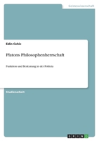Platons Philosophenherrschaft: Funktion und Bedeutung in der Politeia 3346637719 Book Cover