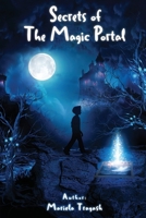 Secrets Of The Magic Portal 1962299244 Book Cover