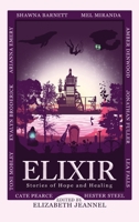 Elixir: Stories of Hope and Healing 1956037896 Book Cover