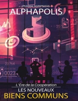 Les Nouveaux Biens Communs: L’Ère de la Coopération (Alphapolis) 2918651044 Book Cover