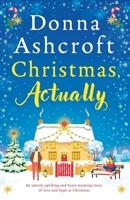 Christmas, Actually: An utterly uplifting and heart-warming story of love and hope at Christmas 1807220176 Book Cover