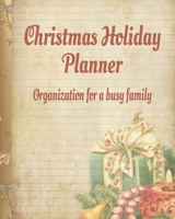 Christmas Holiday Planner Organization for a Busy Family: Holiday Party Planner & Festivities Organizer - 8x10 - 100 Pages 1698108281 Book Cover