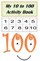 My 10 to 100 Activity Book 1981750347 Book Cover