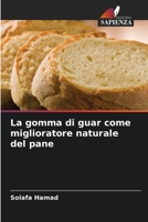 La gomma di guar come miglioratore naturale del pane 6205995611 Book Cover