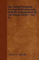 The Animal Kingdom Arranged in Conformity with Its Organization, Volume 2 1145506828 Book Cover