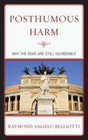 Posthumous Harm: Why the Dead are Still Vulnerable 0739185993 Book Cover