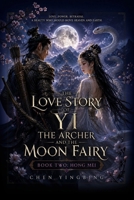 The Love Story of Yi the Archer and the Moon Fairy, Book Two: Hong Mei 1105415422 Book Cover