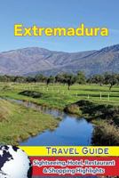Extremadura Travel Guide: Sightseeing, Hotel, Restaurant & Shopping Highlights 1983600113 Book Cover