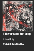 It Never Goes For Long 170849152X Book Cover