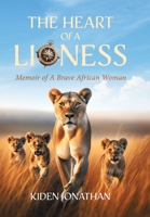 The Heart of A Lioness: Memoir of A Brave African Woman 1779620969 Book Cover