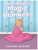 Mrs. Miller's Magic Blankets 164468926X Book Cover