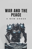 War And The Peace: A New Order B0F798G9CY Book Cover