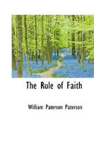 The Rule of Faith 1017526516 Book Cover