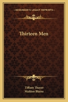 Thirteen Men 0548453403 Book Cover
