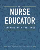 The Nurse Educator: Teaching with the Times B0FP52FPRF Book Cover