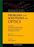 Problems and Solutions on Optics: Major American Universities Ph. D. Qualifying Questions and Solutions 9810204396 Book Cover
