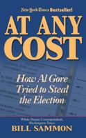 At Any Cost : How Al Gore Tried to Steal the Election 0895261227 Book Cover