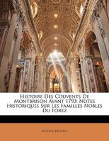 Histoire Des Couvents de Montbrison Avant 1793: Notes Historiques Sur Les Familles Nobles Du Forez 1146943164 Book Cover